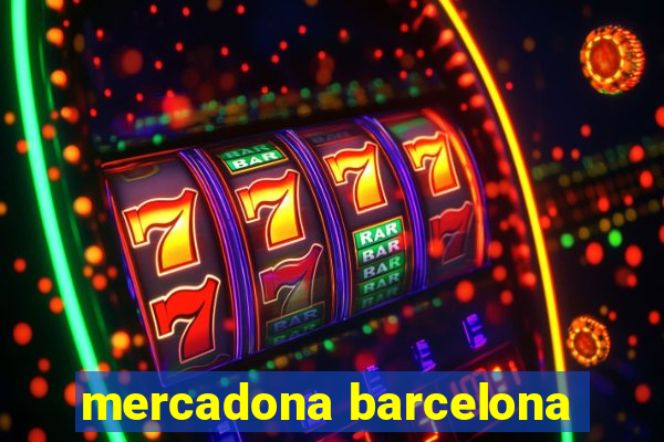 mercadona barcelona