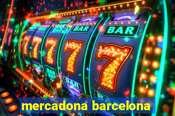 mercadona barcelona