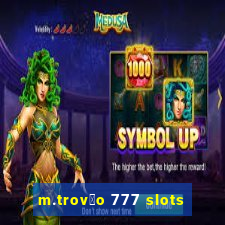 m.trov茫o 777 slots