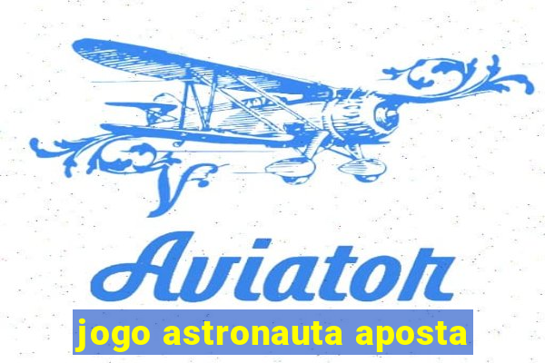 jogo astronauta aposta