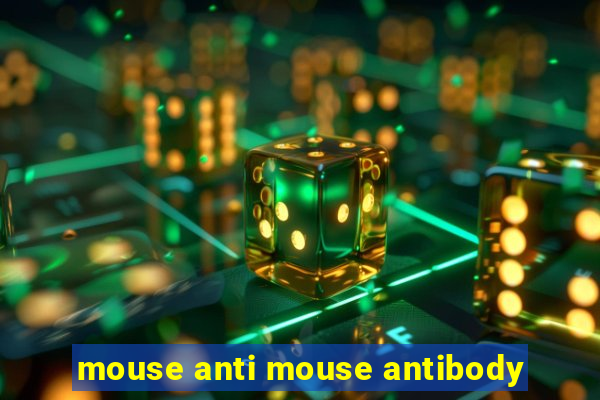 mouse anti mouse antibody