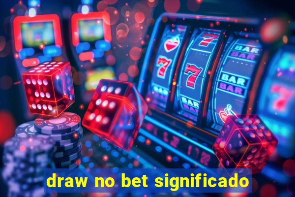 draw no bet significado