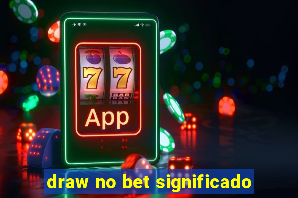 draw no bet significado