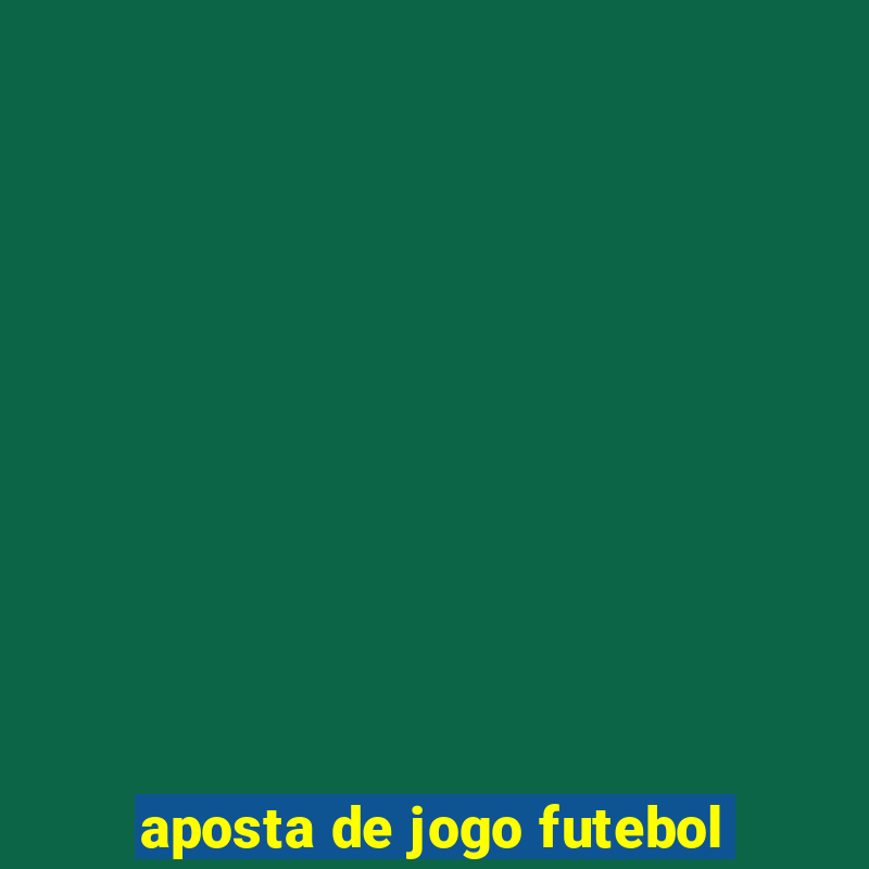 aposta de jogo futebol