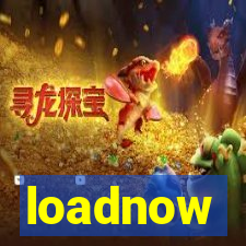 loadnow