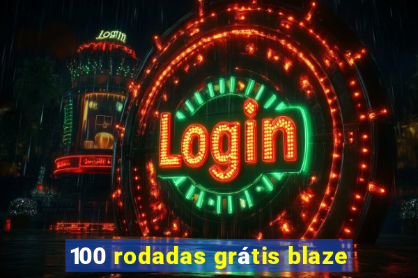 100 rodadas grátis blaze