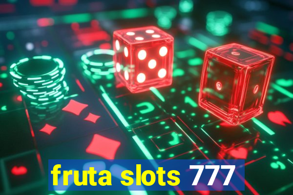 fruta slots 777