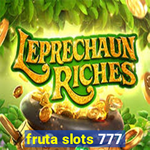 fruta slots 777