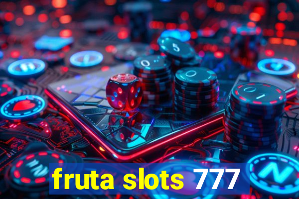 fruta slots 777