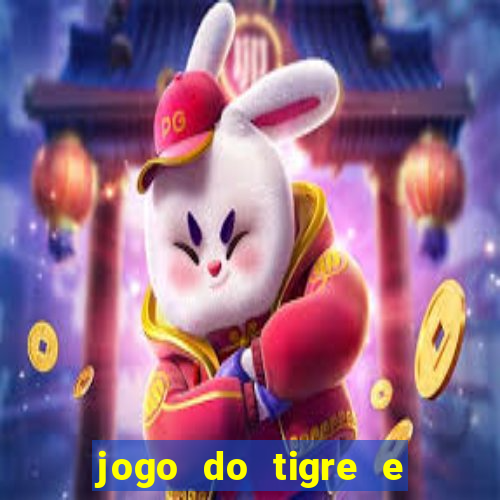 jogo do tigre e ganhar dinheiro