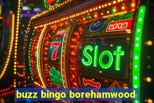 buzz bingo borehamwood