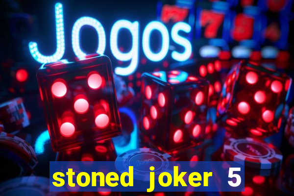 stoned joker 5 slot free