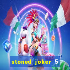 stoned joker 5 slot free