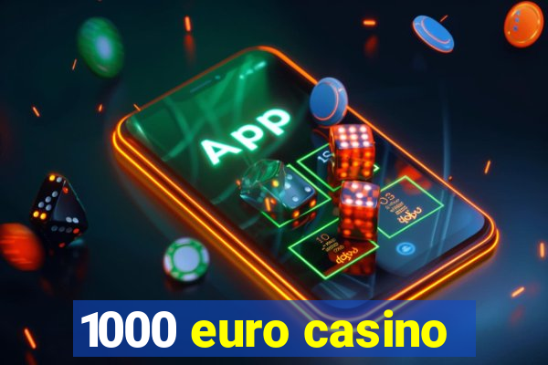 1000 euro casino