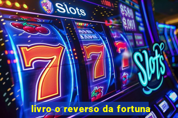 livro o reverso da fortuna