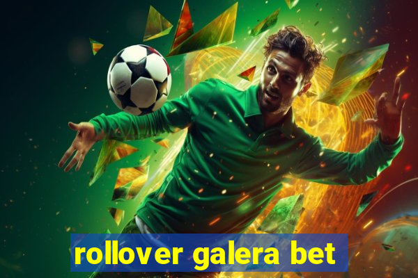 rollover galera bet