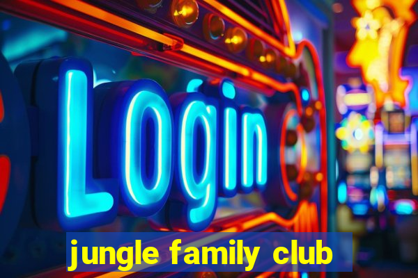 jungle family club