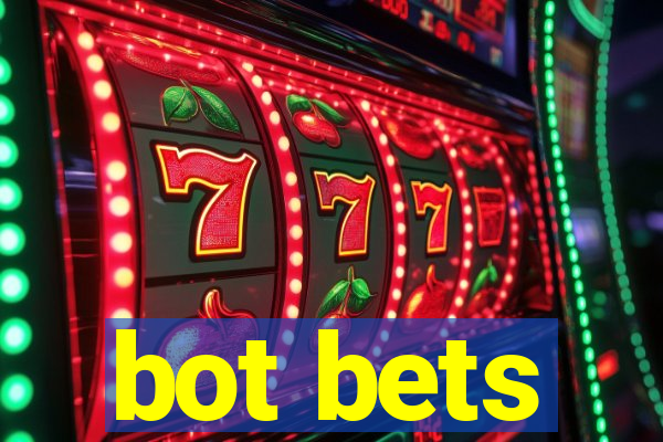 bot bets