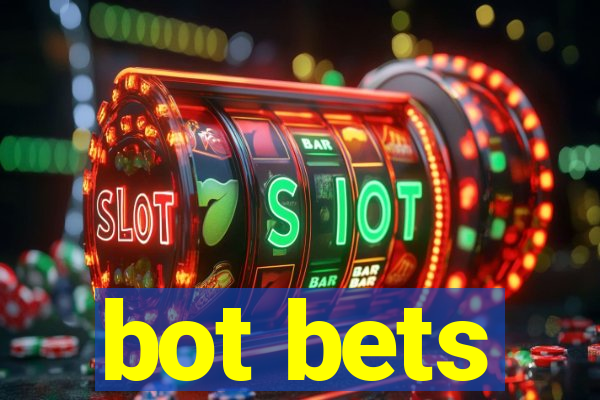 bot bets