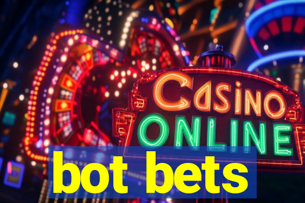 bot bets