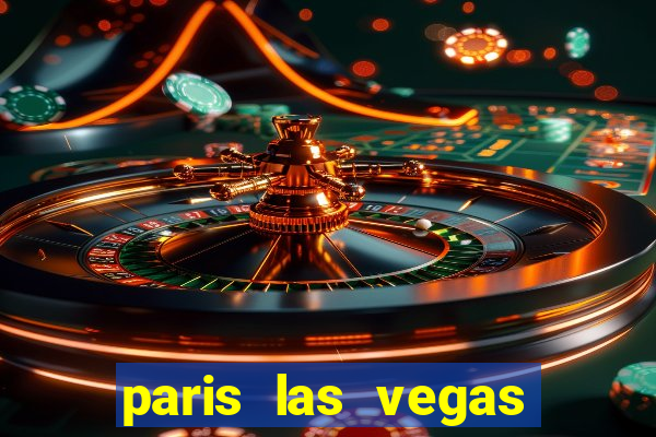 paris las vegas resort & casino