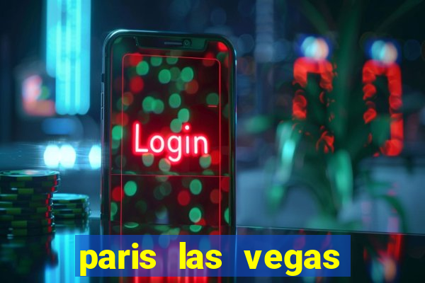 paris las vegas resort & casino