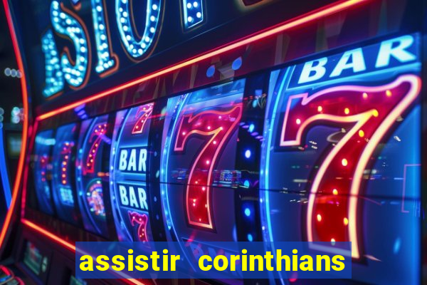 assistir corinthians e cruzeiro em hd