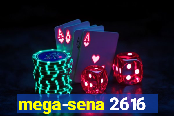 mega-sena 2616