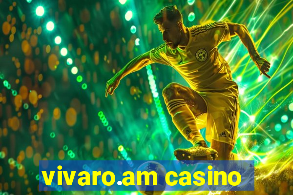 vivaro.am casino