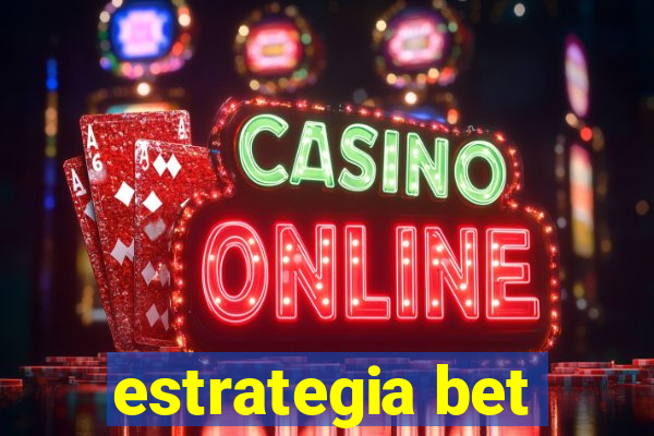 estrategia bet