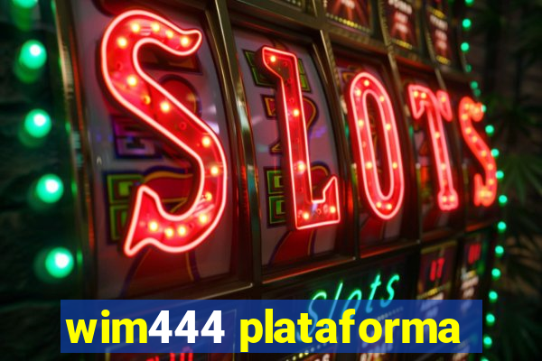 wim444 plataforma