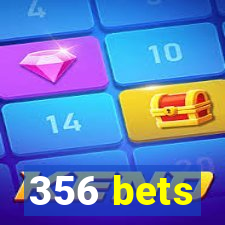 356 bets