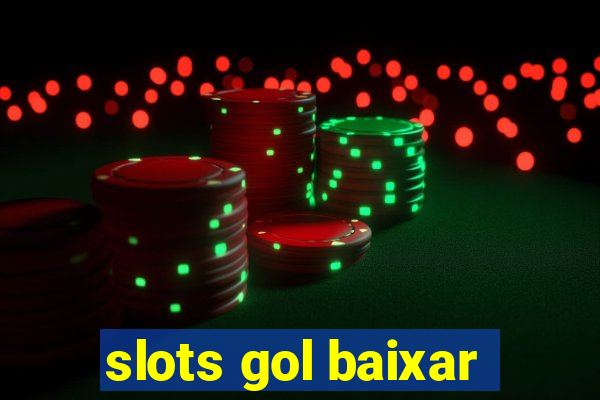 slots gol baixar