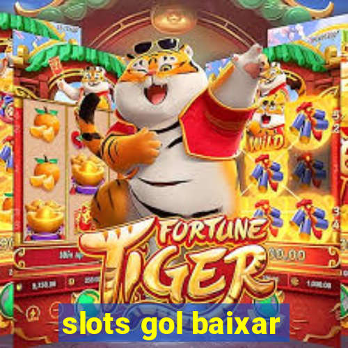 slots gol baixar