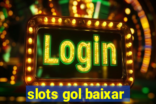 slots gol baixar