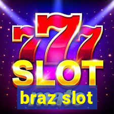 braz slot