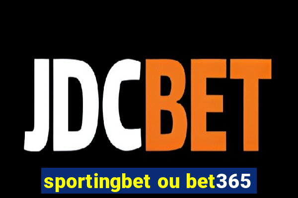 sportingbet ou bet365