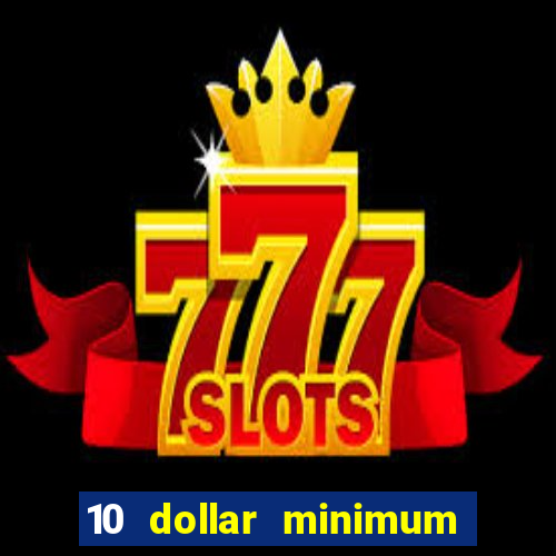 10 dollar minimum deposit casino australia