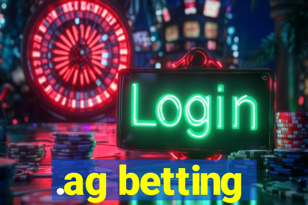 .ag betting