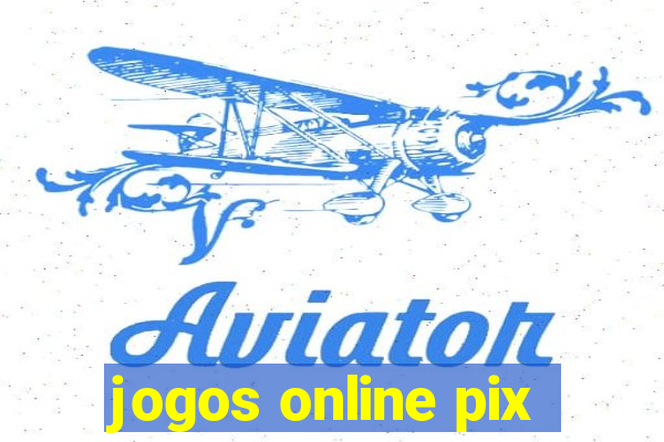 jogos online pix