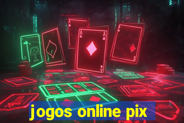 jogos online pix