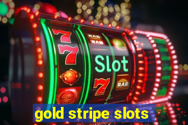 gold stripe slots