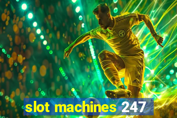 slot machines 247