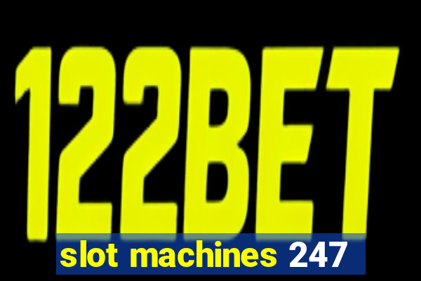 slot machines 247