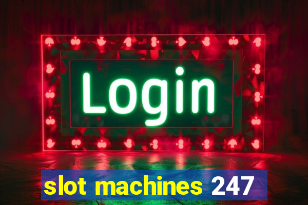 slot machines 247