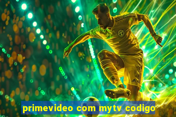 primevideo com mytv codigo