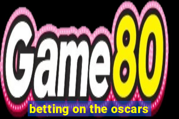 betting on the oscars