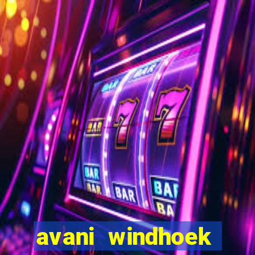 avani windhoek hotel & casino windhoek