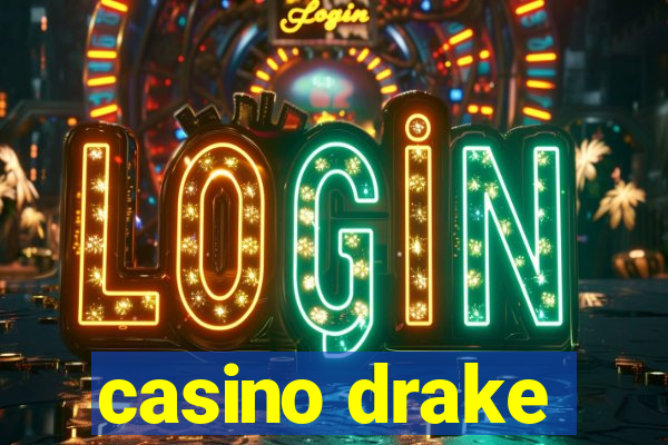 casino drake