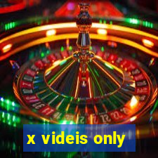 x videis only